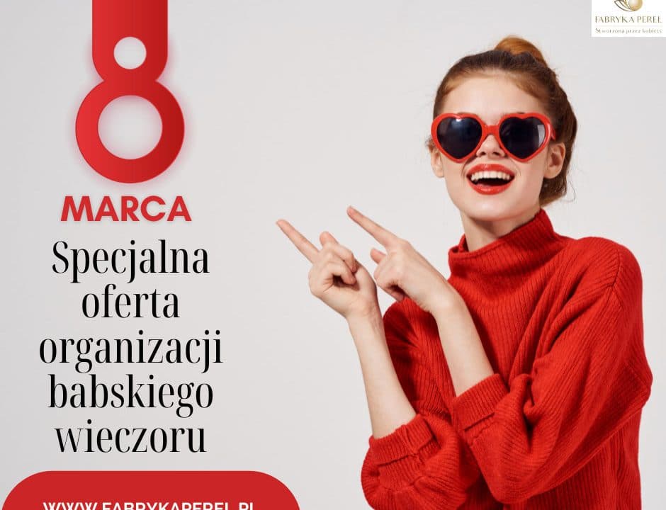 Oferta zorganizowania BABSKIEGO WIECZORU Z OKAZJI Dnia Kobiet 2022