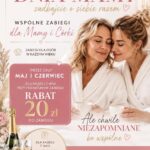 Promocja z okazji Dnia Mamy: wspólne zabiegi dla mamy i córki z rabatem 20 zł i szampanem gratis.